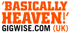 Basically heaven - Gigwise.com (UK)
